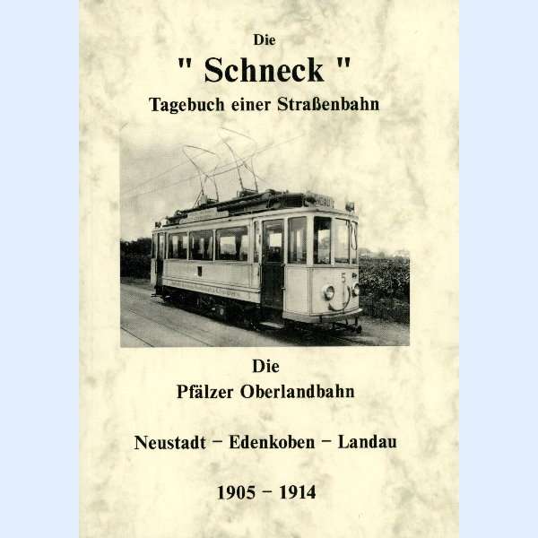 Die "Schneck" - Tagebuch einer Straßenbahn 1905 bis 1914