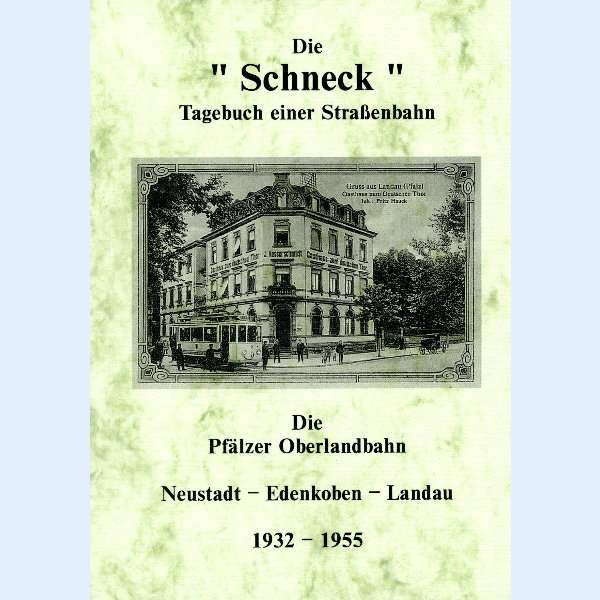 Die "Schneck" - Tagebuch einer Straßenbahn 1932 bis 1955