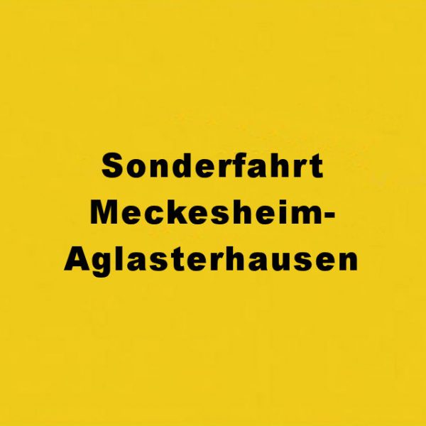Sonderfahrt Meckesheim-Aglasterhausen