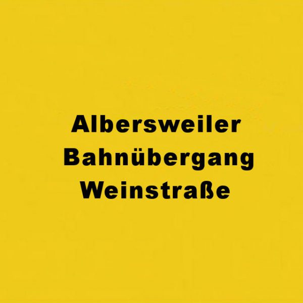 Albersweiler Bahnübergang Weinstraße