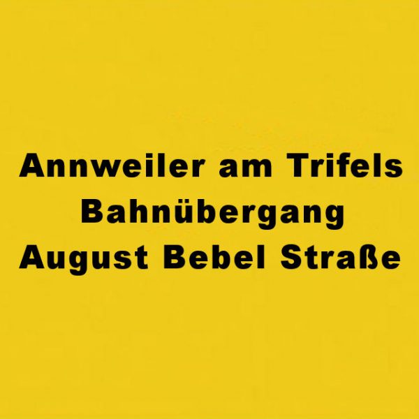 Annweiler am Trifels Bahnübergang August Bebel Straße