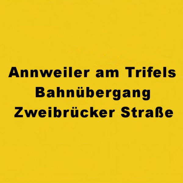 Annweiler am Triefels Bahnübergang Zweibrücker Straße