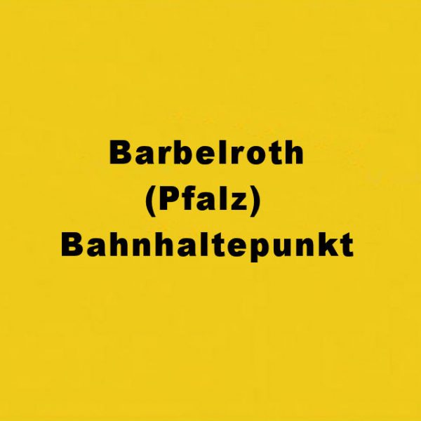 Barbelroth Pfalz Bahnhaltepunkt