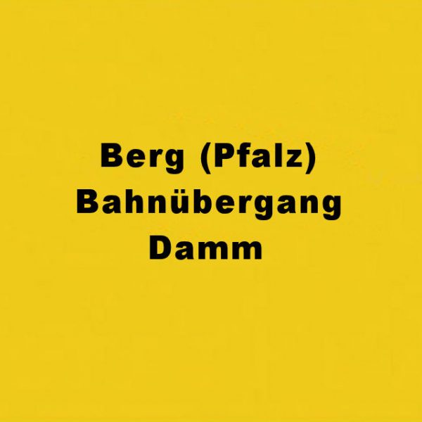 Berg (Pfalz) Bahnübergang Damm