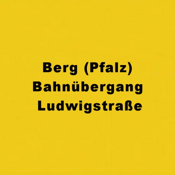 Berg (Pfalz) Bahnübergang Ludwigstraße