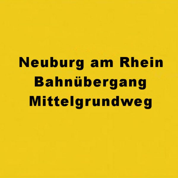 Neuburg am Rhein Bahnübergang Mittelgrundweg